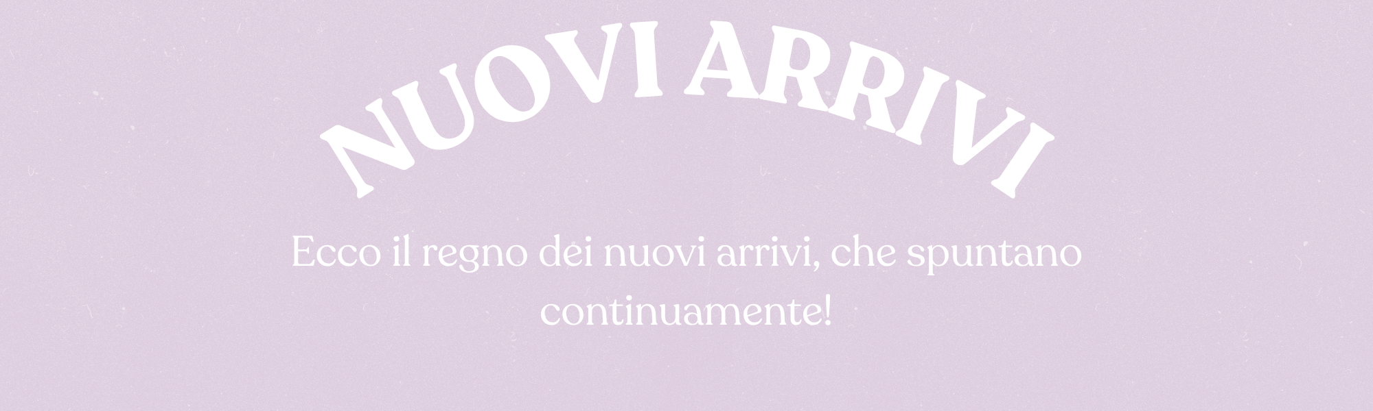 Nuovi Arrivi
