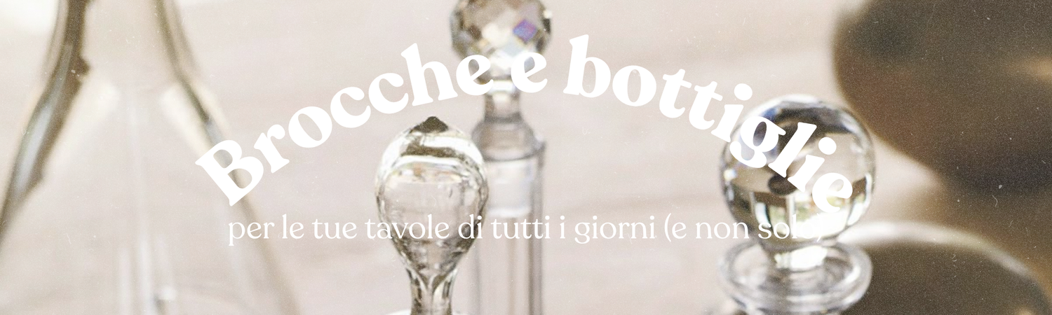 Bottiglie & Brocche